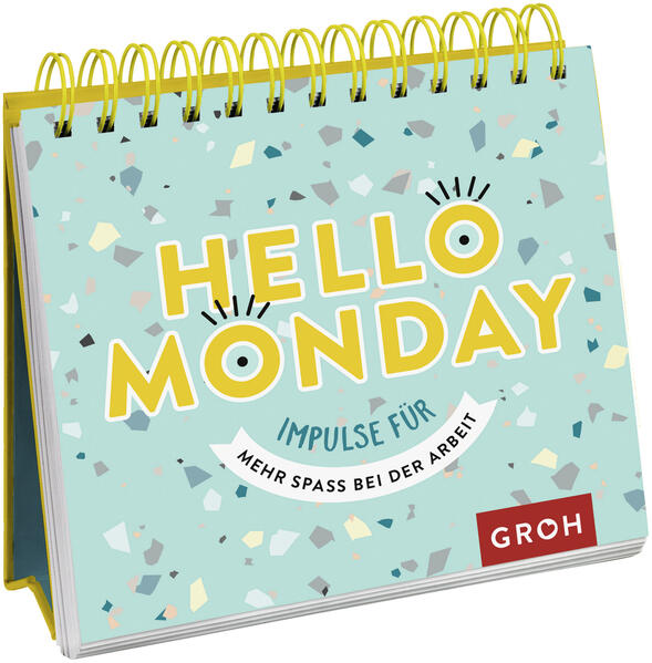 Hello Monday - Impulse für mehr Spaß bei der Arbeit