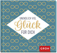 Unendlich viel Glück für dich