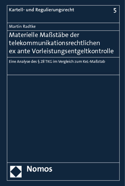 Materielle Maßstäbe der telekommunikationsrechtlichen ex ante Vorleistungsentgeltkontrolle