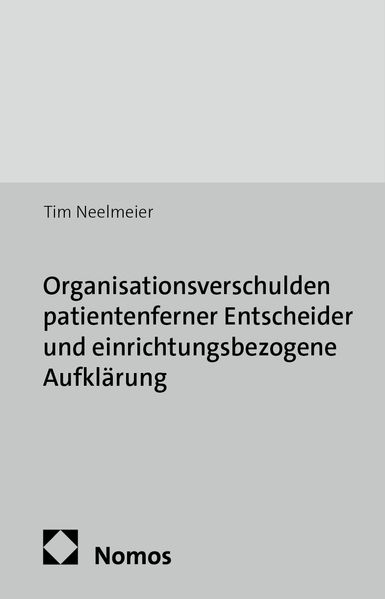 Organisationsverschulden patientenferner Entscheider und einrichtungsbezogene Aufklärung