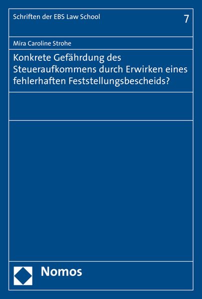 Konkrete Gefährdung des Steueraufkommens durch Erwirken eines fehlerhaften Feststellungsbescheids?