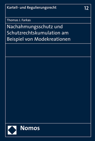 Nachahmungsschutz und Schutzrechtskumulation am Beispiel von Modekreationen