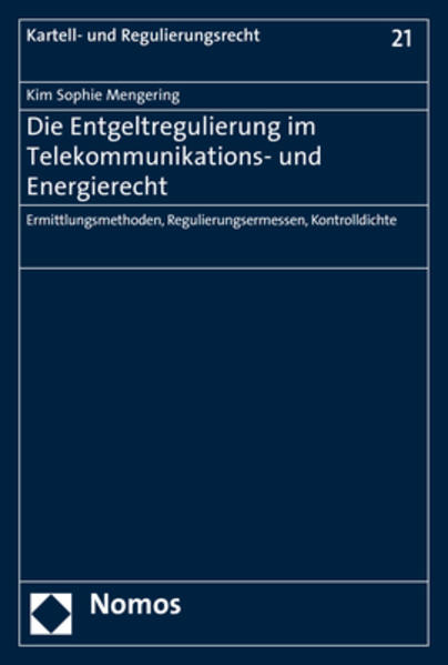 Die Entgeltregulierung im Telekommunikations- und Energierecht