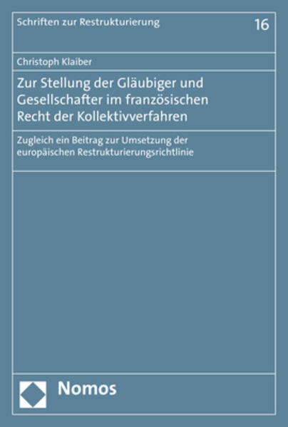 Zur Stellung der Gläubiger und Gesellschafter im französischen Recht der Kollektivverfahren