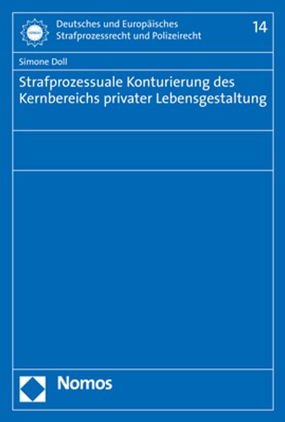 Strafprozessuale Konturierung des Kernbereichs privater Lebensgestaltung