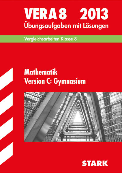 Vergleichsarbeiten VERA 8. Klasse / VERA 8 Mathematik Version C: Gymnasium 2013