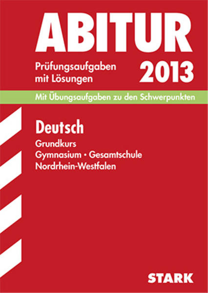 Abitur-Prüfungsaufgaben Gymnasium/Gesamtschule NRW / Deutsch Grundkurs 2013