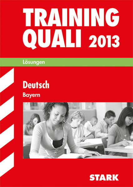 Abschluss-Prüfungsaufgaben Hauptschule/Mittelschule Bayern / Lösungen Training Quali Deutsch 2013