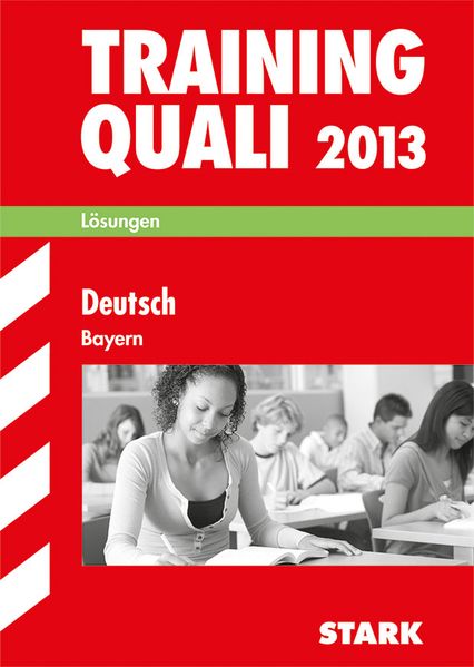 Abschluss-Prüfungsaufgaben Hauptschule/Mittelschule Bayern / Lösungen Training Quali Deutsch 2013