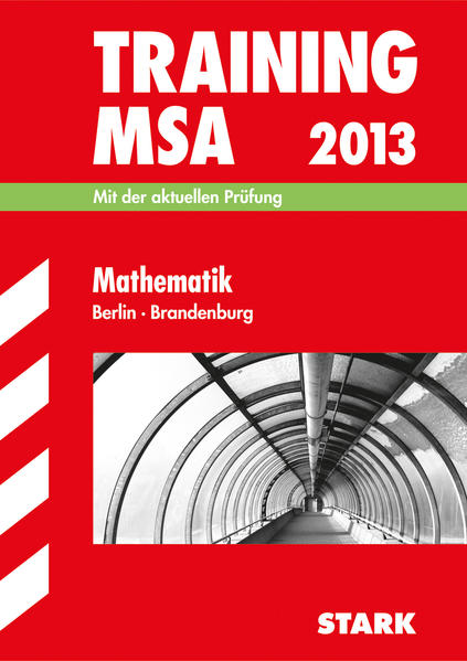 Training Mittlerer Schulabschluss Berlin/Brandenburg / Training MSA Mathematik 2013