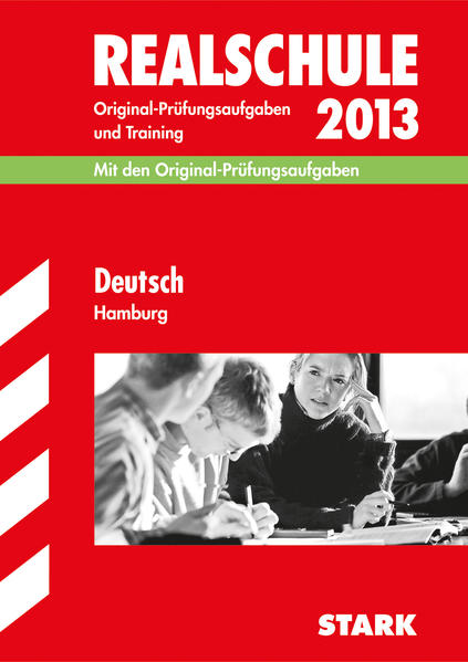 Abschluss-Prüfungsaufgaben Realschule Hamburg / Deutsch 2013