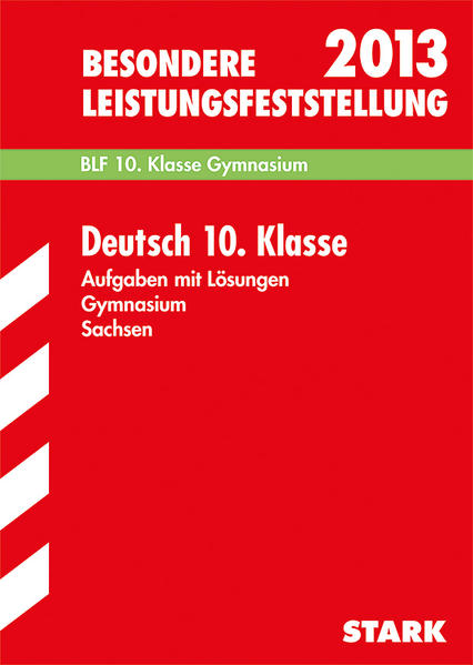 Besondere Leistungsfeststellung Gymnasium Sachsen / Deutsch  BLF 10. Klasse 2013