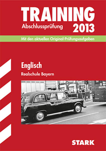 Training Abschlussprüfung Realschule Bayern / Englisch 2013