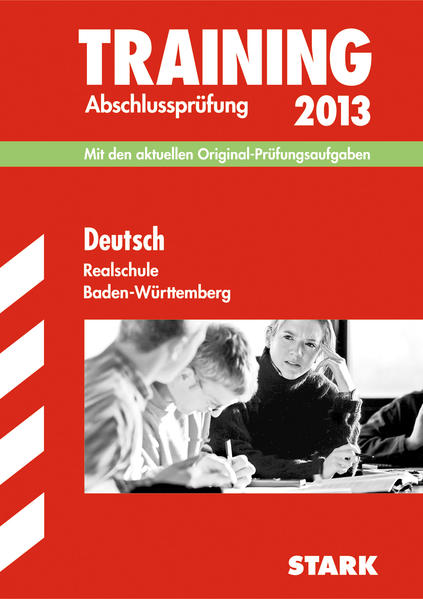Training Abschlussprüfung Realschule Baden-Württemberg / Deutsch 2013