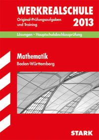 Abschluss-Prüfungsaufgaben Hauptschule Baden-Württemberg / Lösungen zu Mathematik Werkrealschule 2013