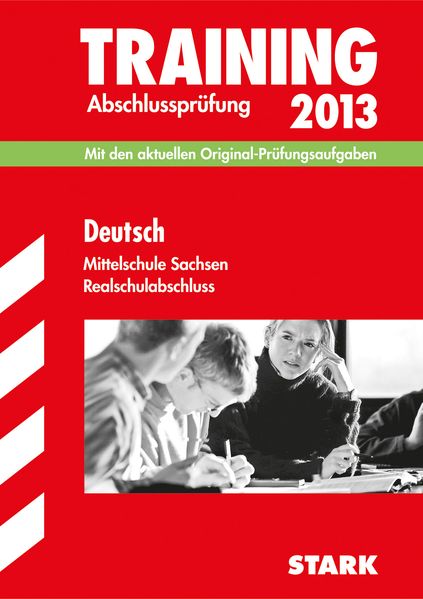 Training Abschlussprüfung Oberschule Sachsen / Realschulabschluss Deutsch 2013