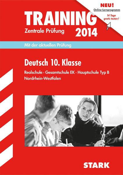 Training Abschlussprüfung Realschule Nordrhein-Westfalen / Zentrale Prüfung Deutsch 10. Klasse 2014