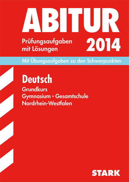Abitur-Prüfungsaufgaben Gymnasium/Gesamtschule NRW / Deutsch Grundkurs 2014