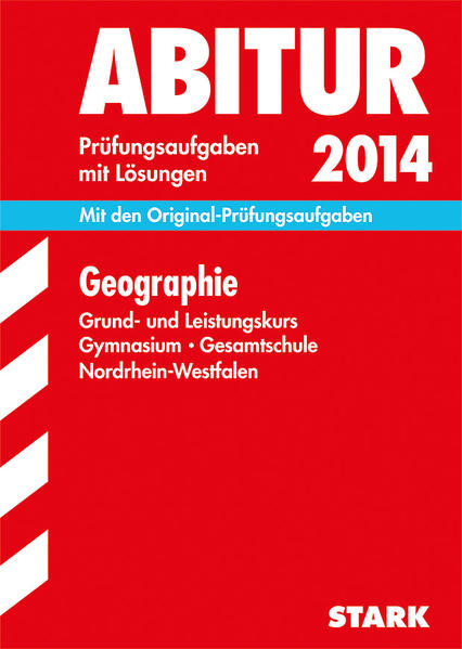 Abitur-Prüfungsaufgaben Gymnasium/Gesamtschule NRW / Geographie Grund- und Leistungskurs 2014