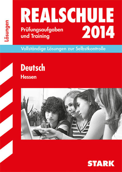 Abschluss-Prüfungsaufgaben Realschule Hessen / Lösungen zu Deutsch 2014