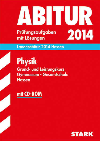 Abitur-Prüfungsaufgaben Gymnasium Hessen / Physik Grund- und Leistungskurs, Landesabitur 2014 Hessen