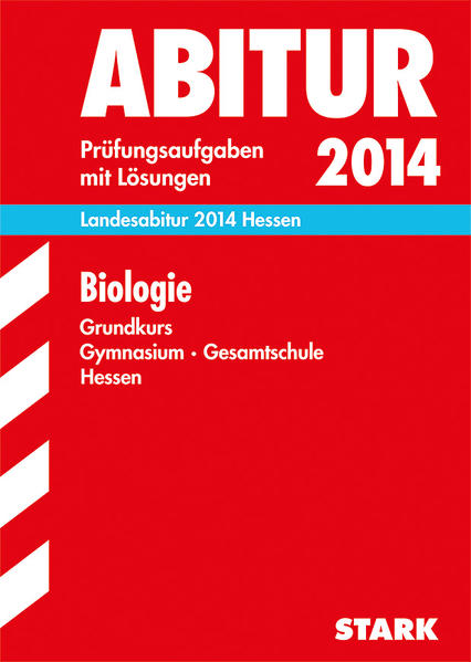 Abitur-Prüfungsaufgaben Gymnasium Hessen / Landesabitur Biologie Grundkurs 2014