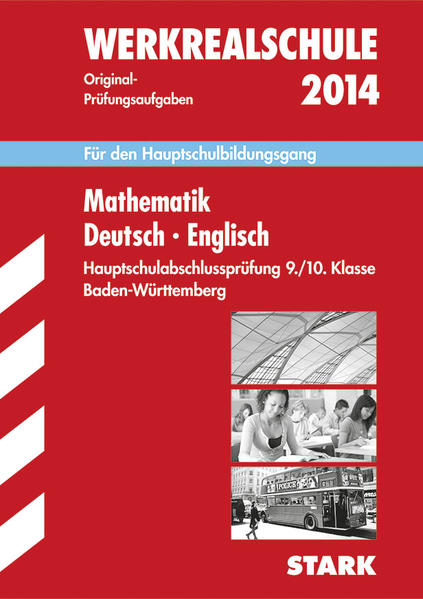 Abschluss-Prüfungsaufgaben Hauptschule Baden-Württemberg / Sammelband Werkrealschule Mathematik · Deutsch · Englisch 2014