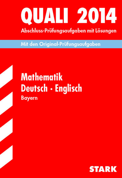 Abschluss-Prüfungsaufgaben Hauptschule/Mittelschule Bayern / Sammelband Quali Mathematik · Deutsch · Englisch 2014