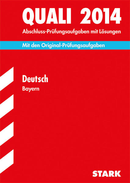 Abschluss-Prüfungsaufgaben Hauptschule/Mittelschule Bayern / Quali Deutsch 2014