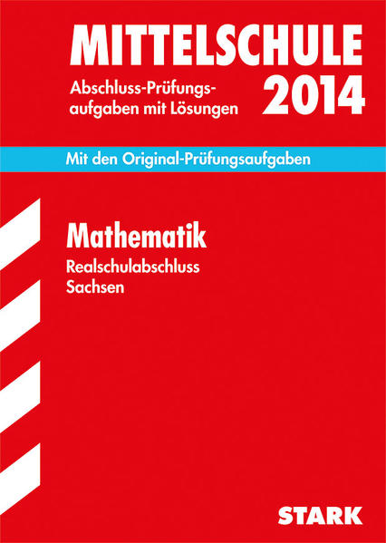 Training Abschlussprüfung Oberschule Sachsen / Realschulabschluss Mathematik 2014