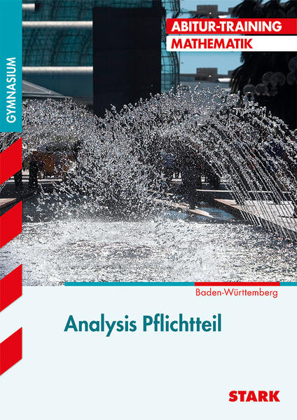 STARK Abitur-Training - Analysis Pflichtteil - BaWü 2018