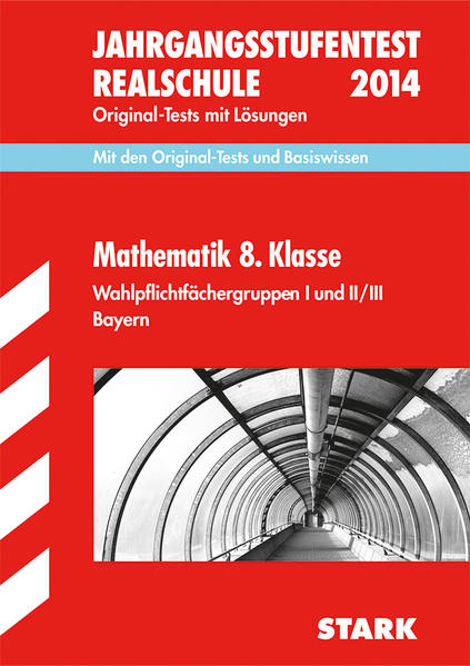 Jahrgangsstufentest Realschule Bayern / Jahrgangsstufentest 8. Klasse Realschule,  Wahlpflichtfächergruppen I und II / III