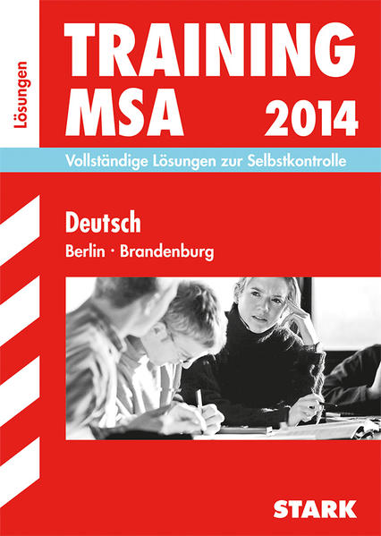Training Mittlerer Schulabschluss Berlin/Brandenburg / Lösungen zu Training Deutsch MSA 2014