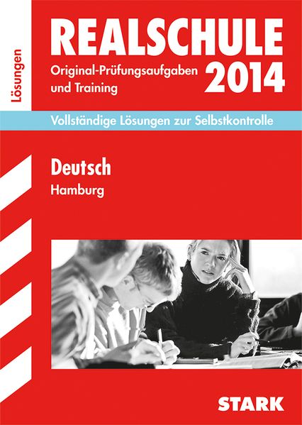 Abschluss-Prüfungsaufgaben Realschule Hamburg / Lösungsheft zu Deutsch 2014