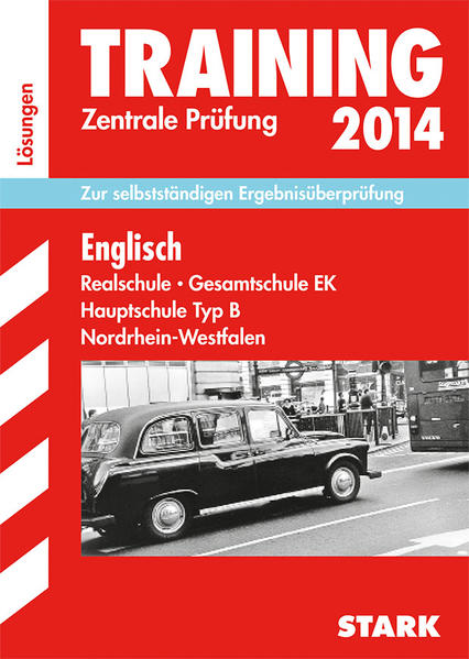 Training Abschlussprüfung Realschule Nordrhein-Westfalen / Lösungsheft zu Englisch Zentrale Prüfung 10. Klasse 2014
