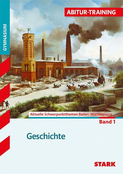 STARK Abitur-Training - Geschichte Baden-Württemberg - Band 1