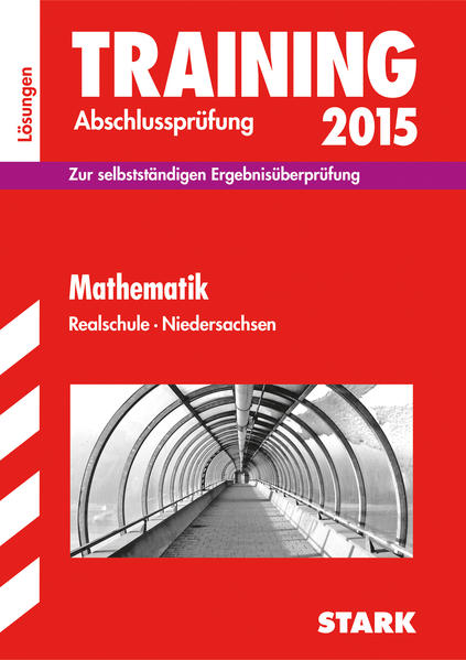 Training Abschlussprüfung Realschule Niedersachsen - Mathematik Lösungsheft