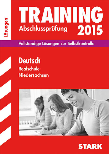 Training Abschlussprüfung Realschule Niedersachsen - Deutsch Lösungsheft