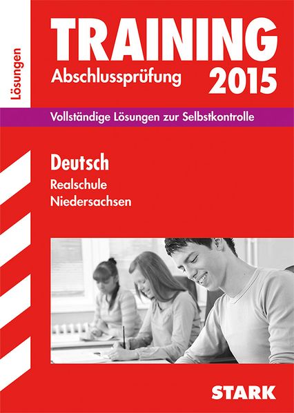 Training Abschlussprüfung Realschule Niedersachsen - Deutsch Lösungsheft