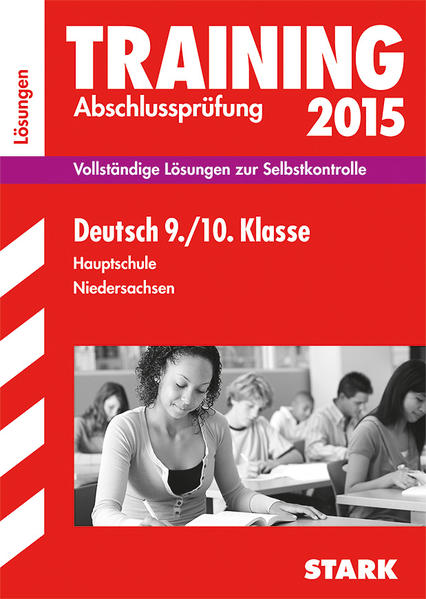 Training Abschlussprüfung Hauptschule Niedersachsen - Deutsch 9./10. Klasse Lösungen