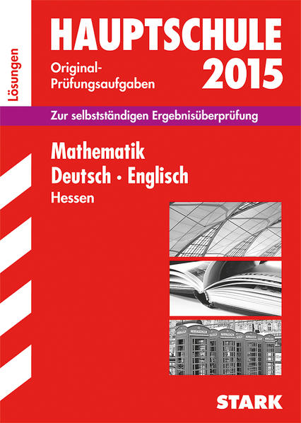 Abschlussprüfung Hauptschule Hessen - Mathematik, Deutsch Englisch Lösungsheft
