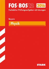 Abiturprüfung FOS/BOS Bayern - Physik 12. Klasse
