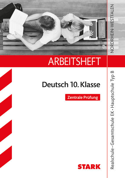 Arbeitsheft Deutsch 10. Klasse - NRW Zentrale Prüfung