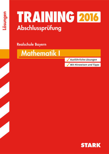Training Abschlussprüfung Realschule Bayern - Mathematik I Lösungen