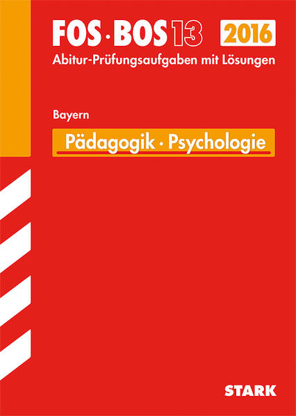 Abiturprüfung FOS/BOS Bayern - Pädagogik/Psychologie 13. Klasse