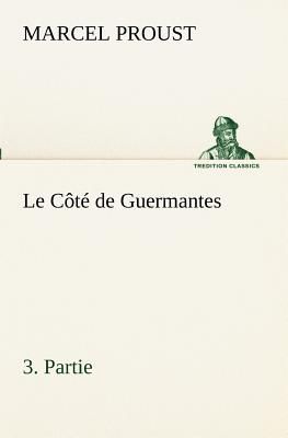 Le Côté de Guermantes, ­3. Partie