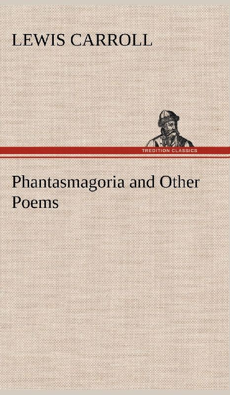 Phantasmagoria and Other Poems