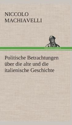 Politische Betrachtungen über die alte und die italienische Geschichte