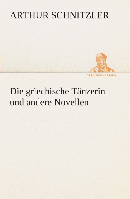 Die griechische Tänzerin und andere Novellen