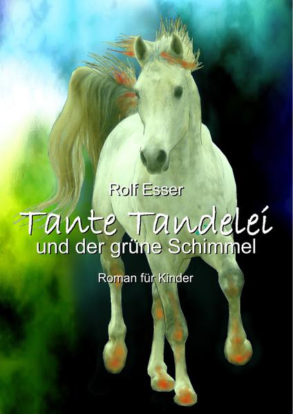 Tante Tandelei und der grüne Schimmel